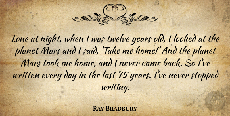 Ray Bradbury Quote About Writing, Home, Night: Lone At Night When I...