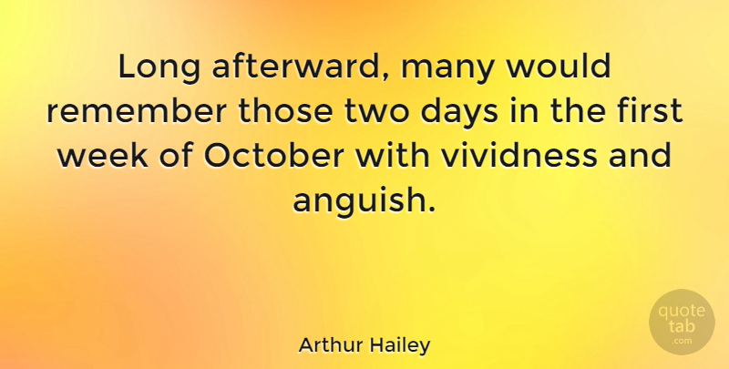 Arthur Hailey Quote About October: Long Afterward Many Would Remember...