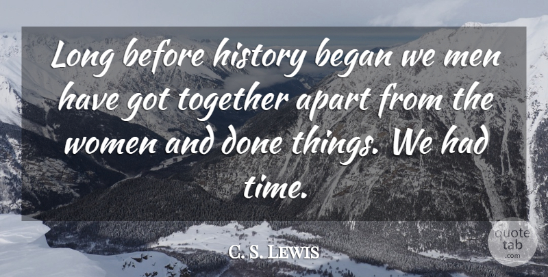 C. S. Lewis Quote About Men, Long, Together: Long Before History Began We...