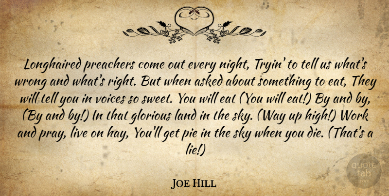 Joe Hill Quote About Sweet, Lying, Night: Longhaired Preachers Come Out Every...