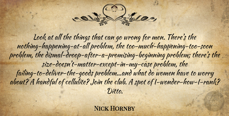 Nick Hornby Quote About Men, Worry, Looks: Look At All The Things...