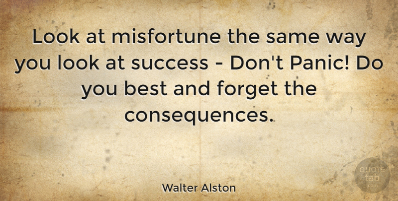 Walter Alston Quote About Baseball, Panic, Way: Look At Misfortune The Same...