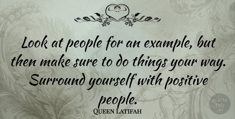 Queen Latifah Quote About Surround Sound, People, Looks: Look At People For An...
