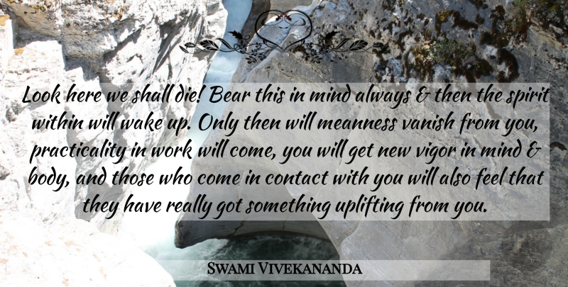 Swami Vivekananda Quote About Uplifting, Mind, Looks: Look Here We Shall Die...