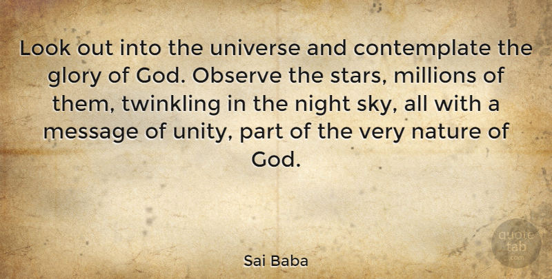 Sai Baba Quote About Life, Stars, Night: Look Out Into The Universe...