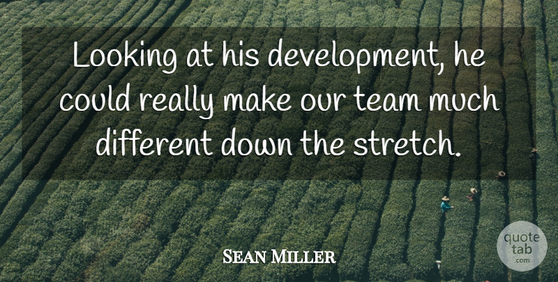 Sean Miller Quote About Looking, Team: Looking At His Development He...