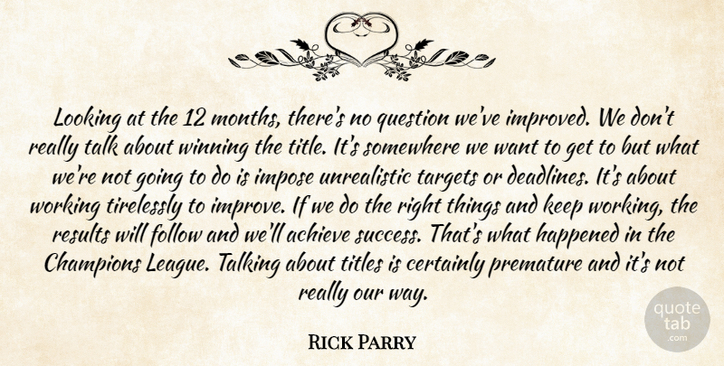 Rick Parry Quote About Achieve, Certainly, Champions, Follow, Happened: Looking At The 12 Months...