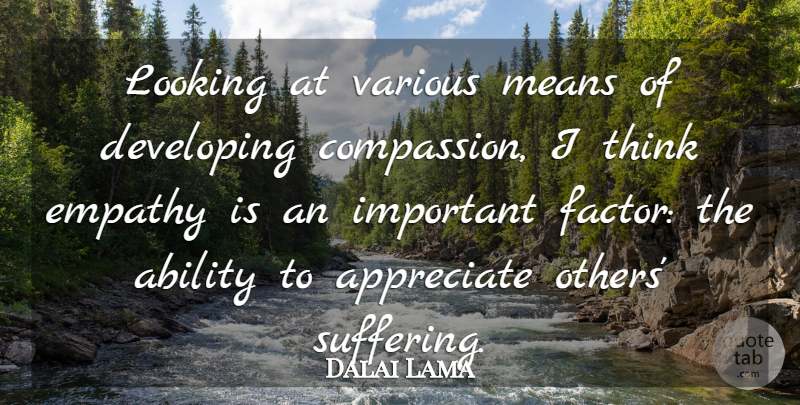 Dalai Lama Quote About Mean, Thinking, Compassion: Looking At Various Means Of...