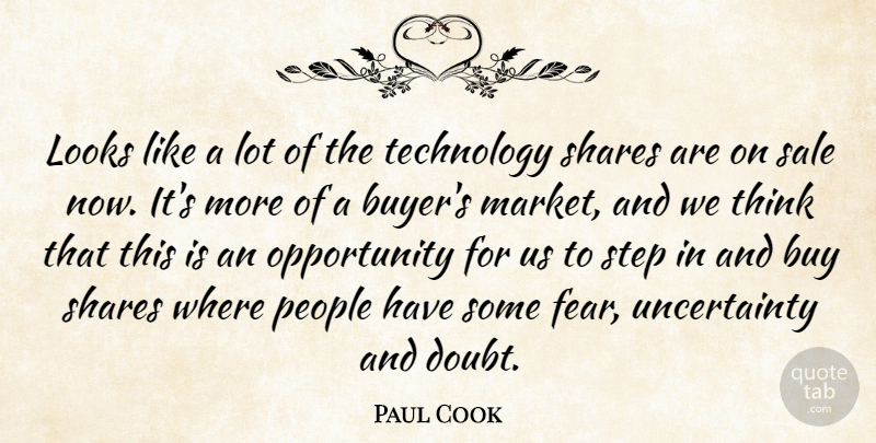 Paul Cook Quote About Buy, Looks, Opportunity, People, Sale: Looks Like A Lot Of...
