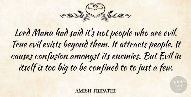 Amish Tripathi Quote About True Evil, Confusion, People: Lord Manu Had Said Its...