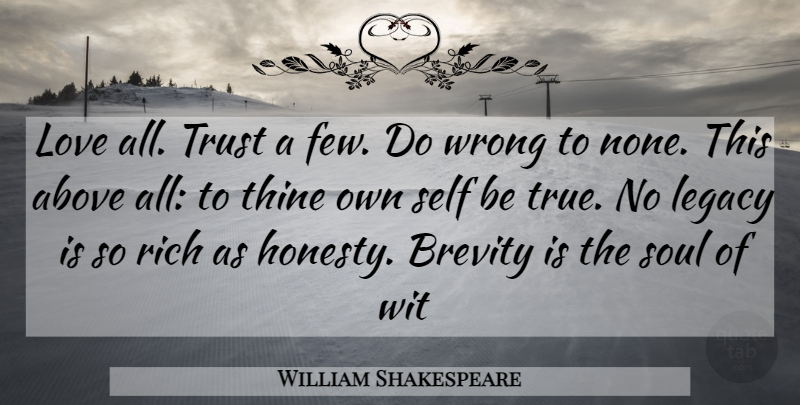 William Shakespeare Quote About Honesty, Self, Soul: Love All Trust A Few...