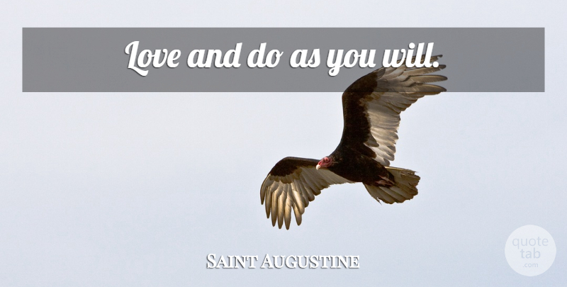 Saint Augustine Quote About Love: Love And Do As You...