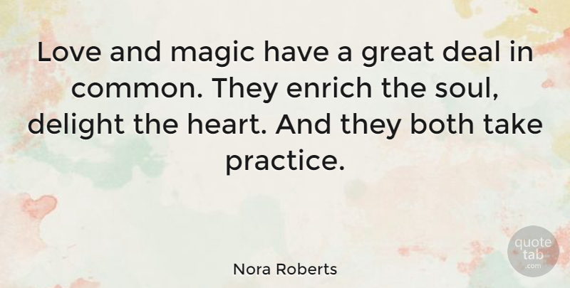 Nora Roberts Quote About Love, Inspirational, Life: Love And Magic Have A...