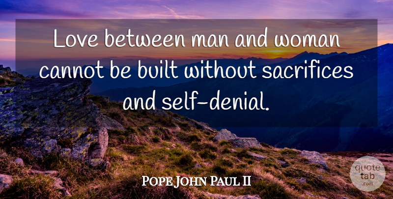 Pope John Paul II Quote About Sacrifice, Men, Self: Love Between Man And Woman...