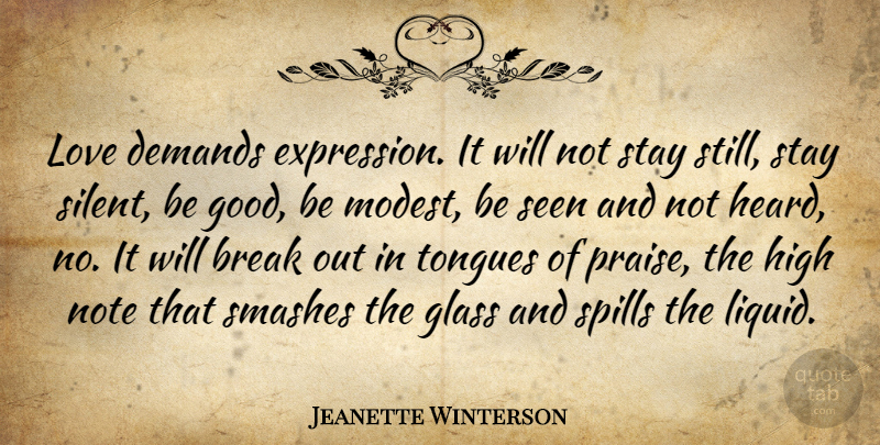 Jeanette Winterson Quote About Expression, Glasses, Break Out: Love Demands Expression It Will...