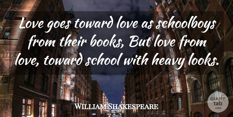 William Shakespeare Quote About Love, Dream, Book: Love Goes Toward Love As...