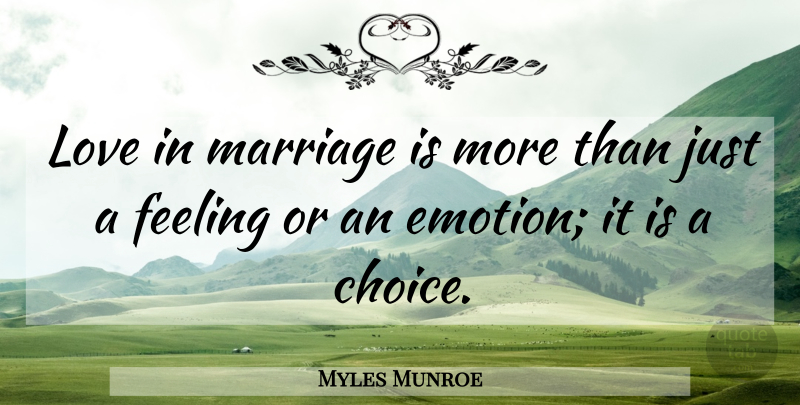 Myles Munroe Quote About Relationship, Marriage, Choices: Love In Marriage Is More...
