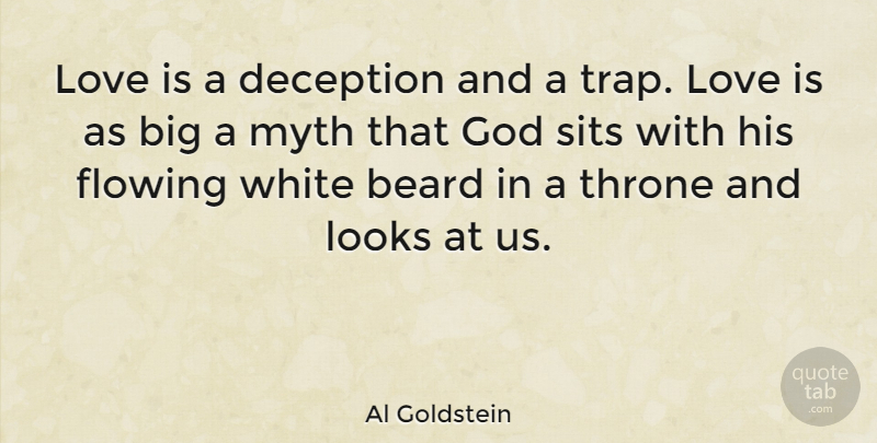 Al Goldstein Quote About Love Is, Hype, White: Love Is A Deception And...