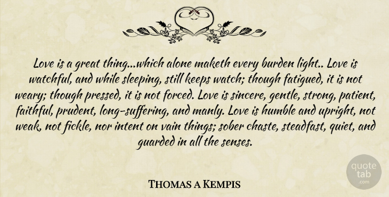 Thomas a Kempis Quote About Marriage, Strong, Humble: Love Is A Great Thingwhich...