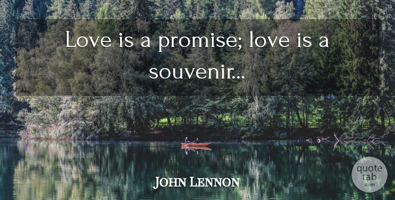 John Lennon Quote About Love Is, Promise, Souvenirs: Love Is A Promise Love...