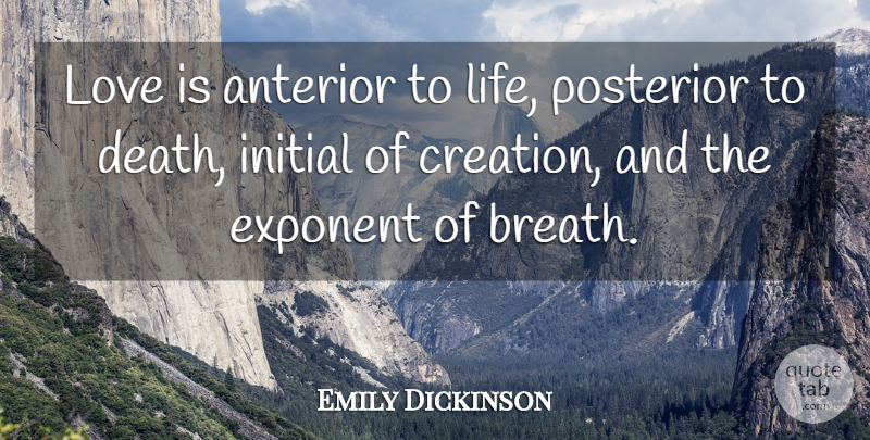Emily Dickinson Quote About Love, Life, Wedding: Love Is Anterior To Life...