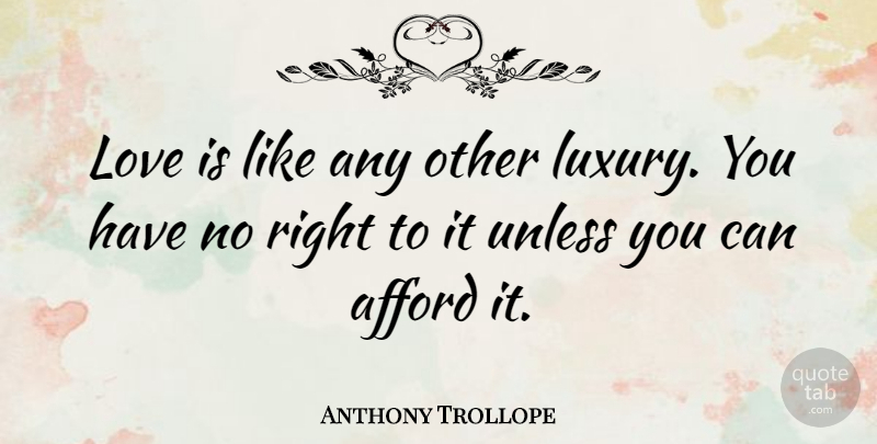 Anthony Trollope Quote About Love, Luxury, Literature: Love Is Like Any Other...