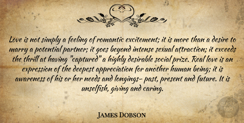 James Dobson Quote About Appreciation, Real, Caring: Love Is Not Simply A...