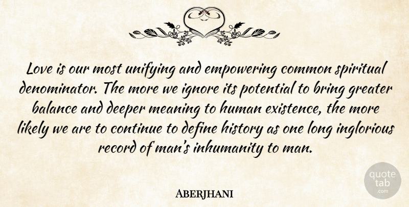 Aberjhani Quote About Love, Spiritual, Men: Love Is Our Most Unifying...
