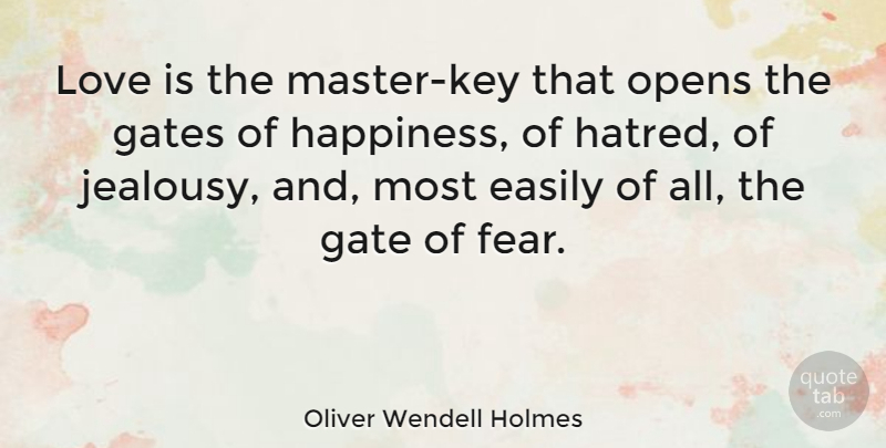 Oliver Wendell Holmes Quote About Life, Love Is, Keys: Love Is The Master Key...