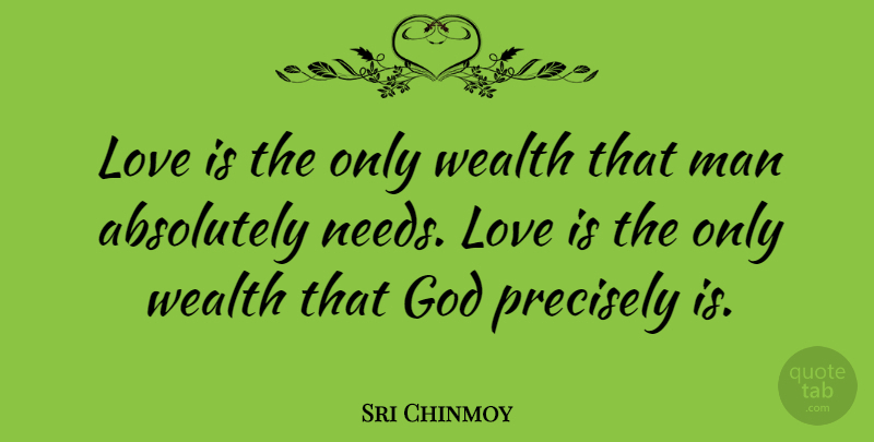 Sri Chinmoy Quote About Love Is, Men, Sri Lanka: Love Is The Only Wealth...