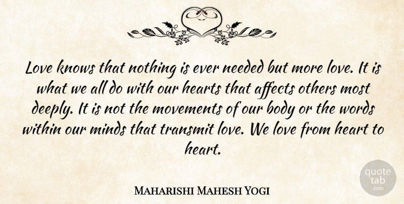 Maharishi Mahesh Yogi Quote About Heart, Mind, Movement: Love Knows That Nothing Is...