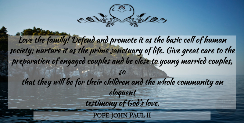 Pope John Paul II Quote About Marriage, Children, Couple: Love The Family Defend And...