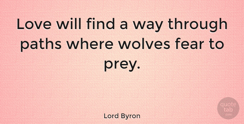 Lord Byron Quote About Love, Broken Heart, Happy Valentines Day: Love Will Find A Way...