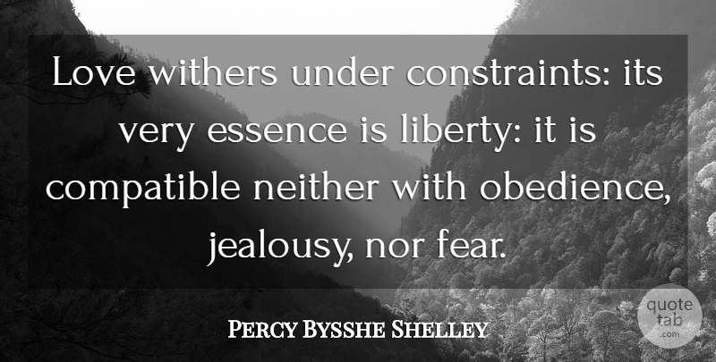 Percy Bysshe Shelley Quote About New Relationship, Essence, Liberty: Love Withers Under Constraints Its...