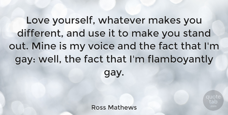 Ross Mathews Quote About Love You, Gay, Voice: Love Yourself Whatever Makes You...