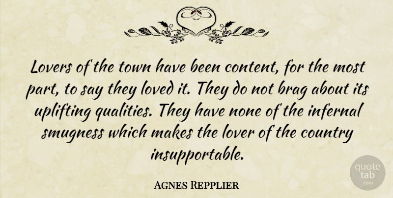 Agnes Repplier Quote About Uplifting, Country, Cities: Lovers Of The Town Have...