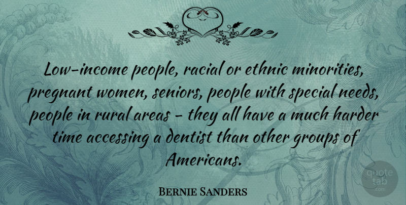 Bernie Sanders Quote About Senior, People, Special: Low Income People Racial Or...