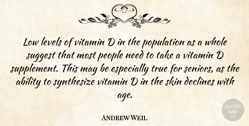 Andrew Weil Quote About Senior, People, Age: Low Levels Of Vitamin D...