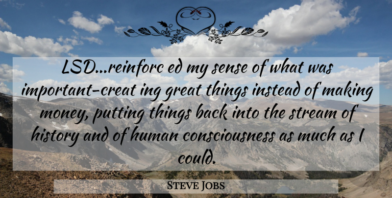 Steve Jobs Quote About Important, Acid, Psychedelic: Lsdreinforc Ed My Sense Of...