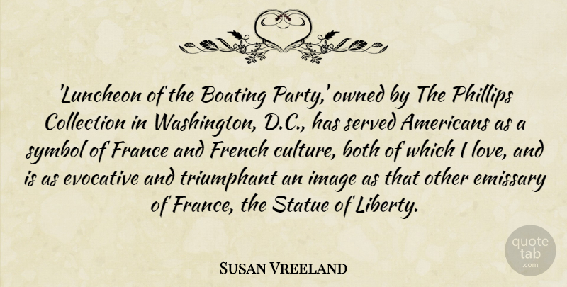 Susan Vreeland Quote About Both, Collection, Evocative, France, French: Luncheon Of The Boating Party...