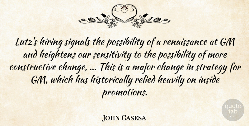 John Casesa Quote About Change, Gm, Heightens, Hiring, Inside: Lutzs Hiring Signals The Possibility...