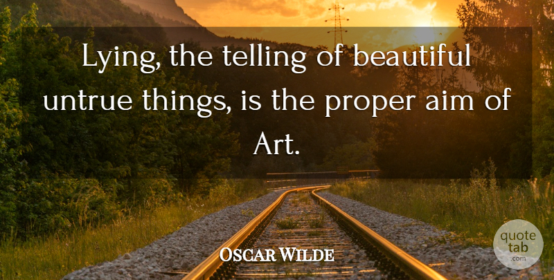 Oscar Wilde Quote About Beautiful, Art, Lying: Lying The Telling Of Beautiful...