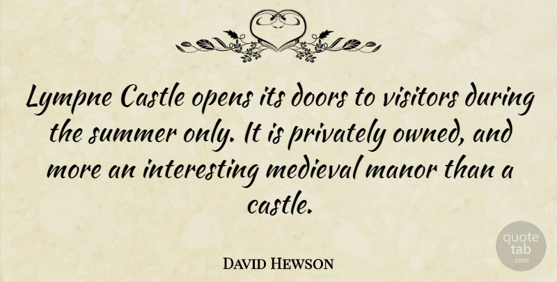 David Hewson Quote About Castle, Opens, Privately, Visitors: Lympne Castle Opens Its Doors...