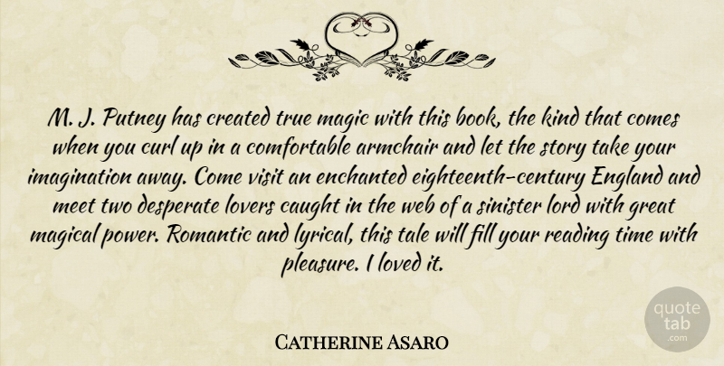Catherine Asaro Quote About Book, Reading, Two: M J Putney Has Created...
