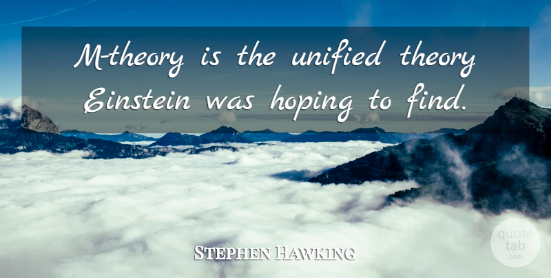 Stephen Hawking Quote About Unified: M Theory Is The Unified...