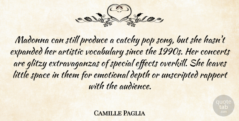 Camille Paglia Quote About Song, Emotional, Space: Madonna Can Still Produce A...
