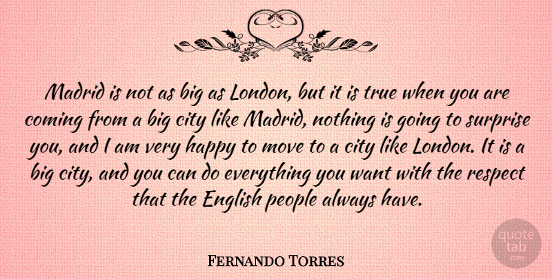 Fernando Torres Quote About Moving, Cities, People: Madrid Is Not As Big...