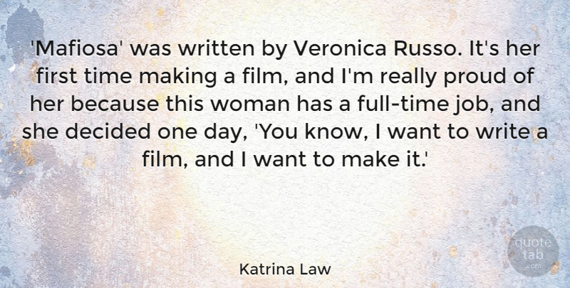 Katrina Law Quote About Decided, Proud, Time, Veronica, Woman: Mafiosa Was Written By Veronica...