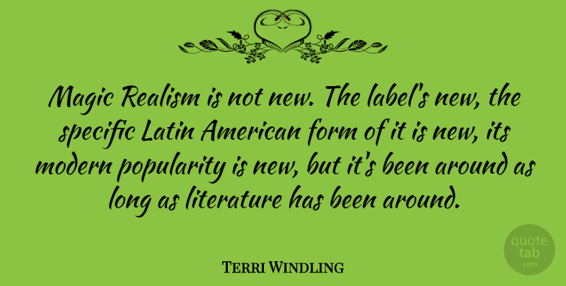 Terri Windling Quote About Latin, Magic Realism, Long: Magic Realism Is Not New...