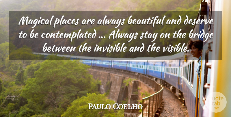 Paulo Coelho Quote About Inspirational, Life, Beautiful: Magical Places Are Always Beautiful...